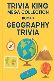 Trivia King : Geography BOOK 5: 250 Questions to Test Your Knowledge on Geography: Capitals, Landmarks, and Landscapes – 250 Questions to Test Your Knowledge of Geography cover