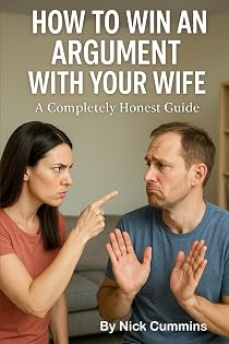 How to Win an Argument With Your Wife: A Completely Honest Guide (20 Blank Pages + Notes Section) cover
